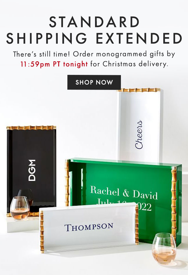 THERE’S STILL TIME - Find the perfect gifts for everyone on your list and order by 11pm PT tomorrow to get them all in time for Christmas with RUSH shipping! - SHOP NOW