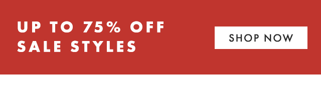UP TO 75% OFF SALE STYLES - SHOP NOW ›