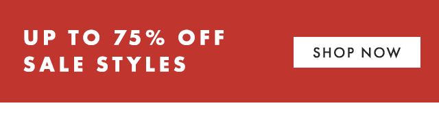 UP TO 75% OFF SALE STYLES - SHOP NOW ›