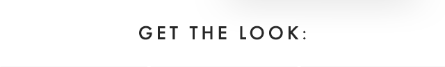 GET THE LOOK: