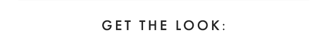 GET THE LOOK: