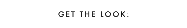 GET THE LOOK: