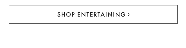 SHOP ENTERTAINING ›