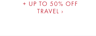 + UP TO 50% OFF TRAVEL ›