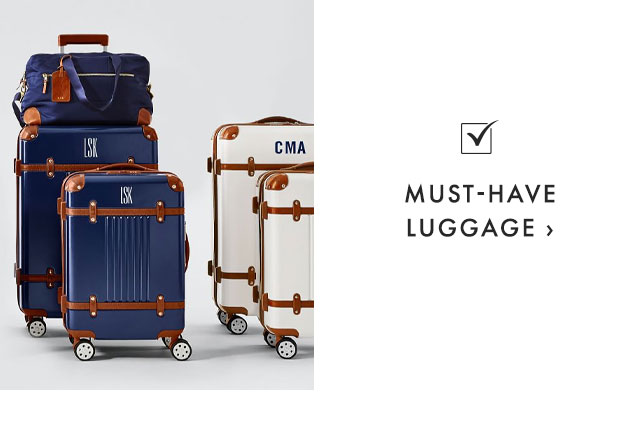 MUST-HAVE LUGGAGE ›