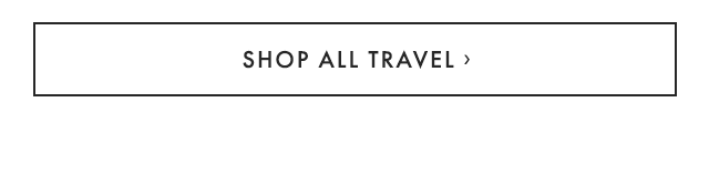 SHOP ALL TRAVEL ›