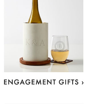 ENGAGEMENT GIFTS ›