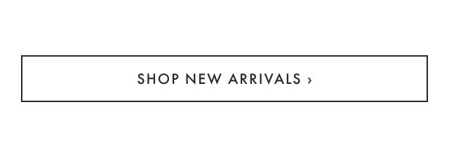 SHOP NEW ARRIVALS ›