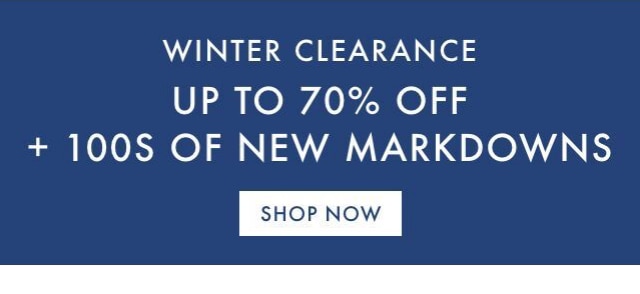 WINTER CLEARANCE - UP TO 70% OFF + 100S OF NEW MARKDOWNS ›