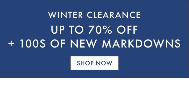 WINTER CLEARANCE - UP TO 70% OFF + 100S OF NEW MARKDOWNS ›