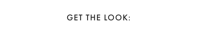 GET THE LOOK: