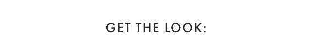 GET THE LOOK: