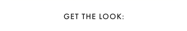 GET THE LOOK:
