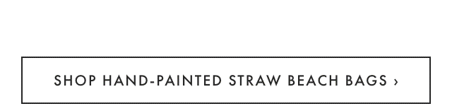 SHOP HAND-PAINTED STRAW BEACH BAGS ›