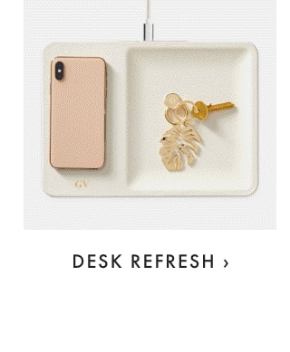 DESK REFRESH ›