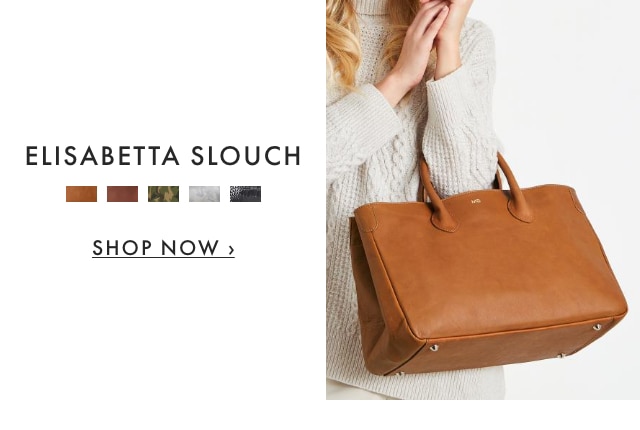 ELISABETTA SLOUCH - SHOP NOW ›