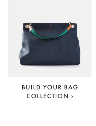 BUILD YOUR BAG COLLECTION ›