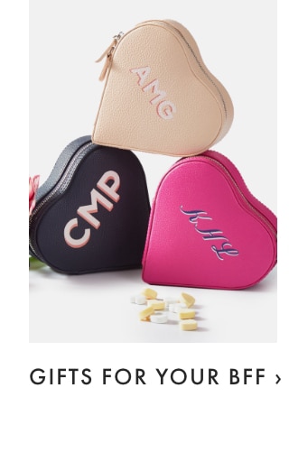 GIFTS FOR YOUR BFF ›