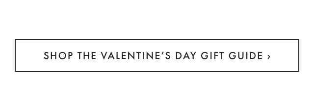 SHOP THE VALENTINE’S DAY GIFT GUIDE ›