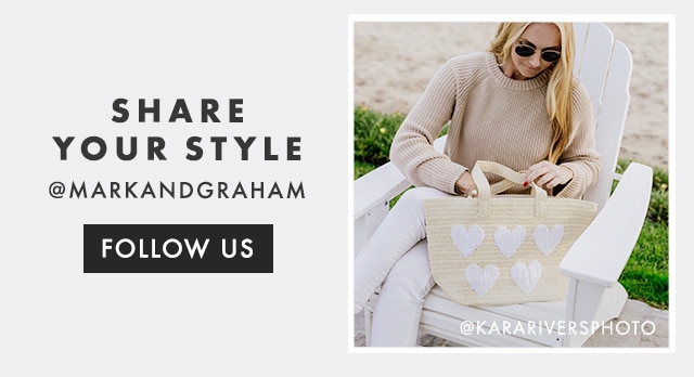 SHARE YOUR STYLE - @MARKANDGRAHAM - FOLLOW US