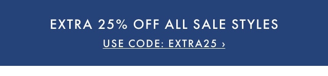 EXTRA 25% OFF ALL SALE STYLES - USE CODE: EXTRA25 ›