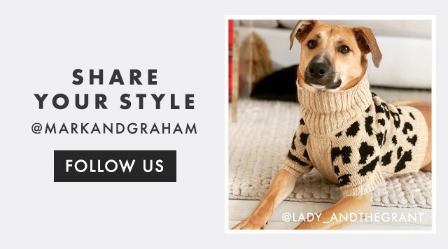SHARE YOUR STYLE - @MARKANDGRAHAM - FOLLOW US