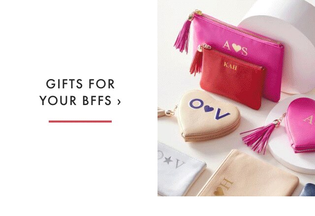 GIFTS FOR YOUR BFFS ›