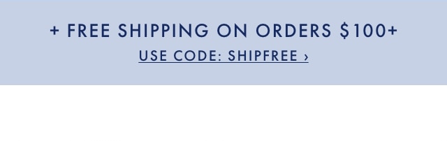 + FREE SHIPPING ON ORDERS $100+ - USE CODE: SHIPFREE ›