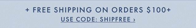 + FREE SHIPPING ON ORDERS $100+ - USE CODE: SHIPFREE ›