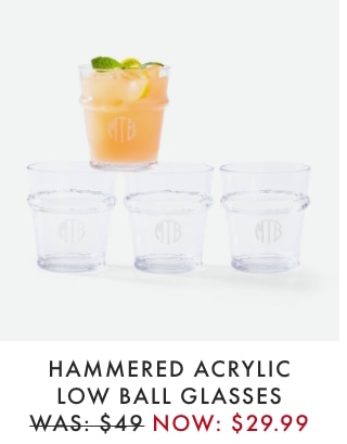 HAMMERED ACRYLIC LOW BALL GLASSES - WAS: $49 - NOW: $29.99