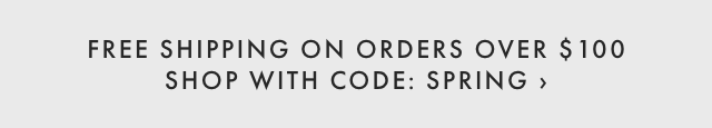 FREE SHIPPING ON ORDERS OVER $100 - SHOP WITH CODE: SHIPFREE ›