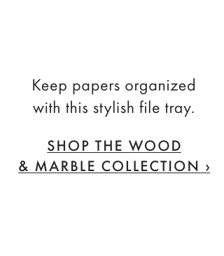 Keep papers organized with this stylish file tray. - SHOP THE WOOD & MARBLE COLLECTION ›