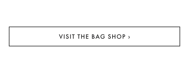 VISIT THE BAG SHOP ›