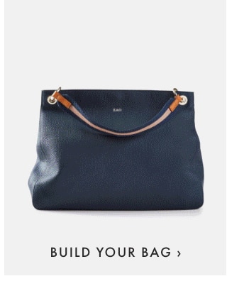 BUILD YOUR BAG ›