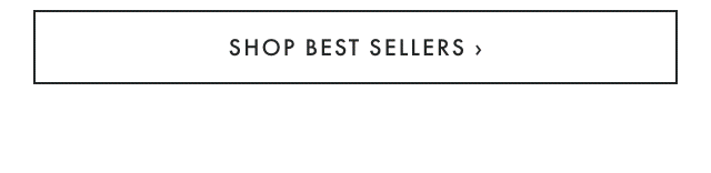 SHOP BEST SELLERS ›