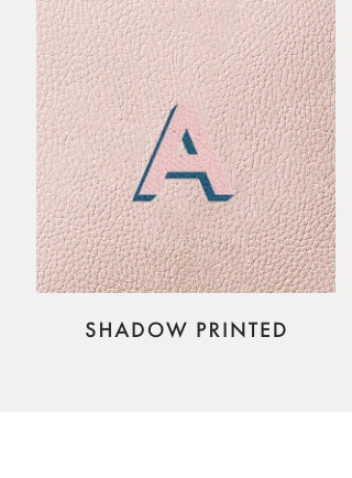 SHADOW PRINTED