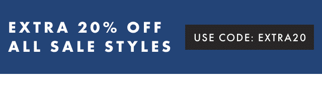 EXTRA 20% OFF ALL SALE STYLES - USE CODE: EXTRA20