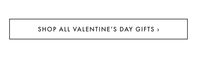 SHOP ALL VALENTINE’S DAY GIFTS ›