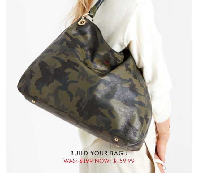 BUILD YOUR BAG › WAS: $199 NOW: $159.99