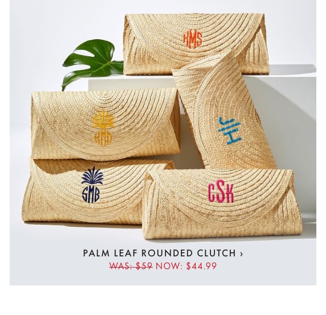 PALM LEAF ROUNDED CLUTCH › WAS: $59 NOW: $44.99