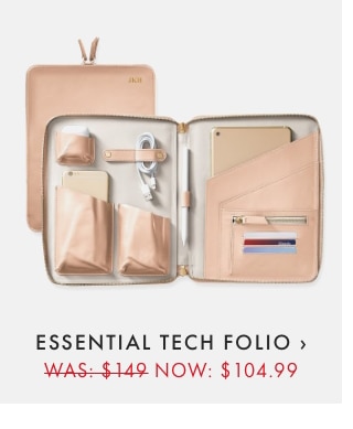 ESSENTIAL TECH FOLIO › WAS: $149 NOW: $104.99