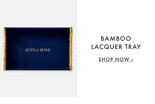 BAMBOO LACQUER TRAY - SHOP NOW ›