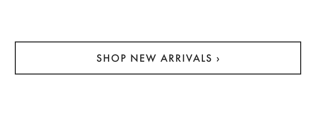 SHOP NEW ARRIVALS ›
