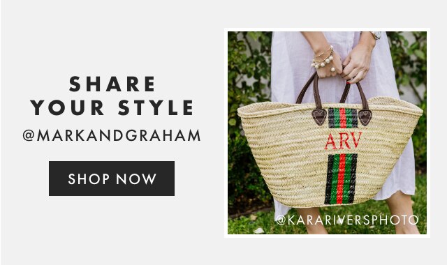 SHARE YOUR STYLE - @MARKANDGRAHAM - FOLLOW US