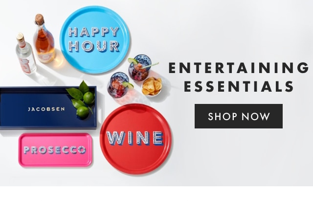 ENTERTAINING ESSENTIALS - SHOP NOW