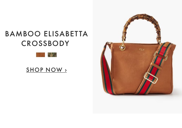 BAMBOO ELISABETTA CROSSBODY - SHOP NOW ›