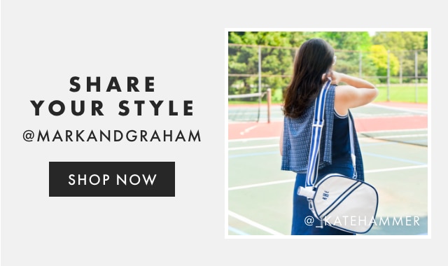 SHARE YOUR STYLE - @MARKANDGRAHAM - FOLLOW US