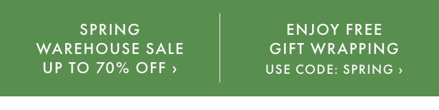 PRESIDENTS’ DAY - WAREHOUSE SALE - UP TO 70% OFF + FREE SHIPPING ON ORDERS OVER $100 SHOP WITH CODE: SPRING ›
