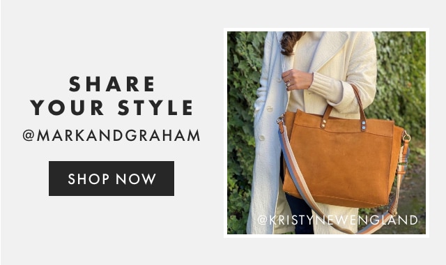 SHARE YOUR STYLE - @MARKANDGRAHAM - FOLLOW US