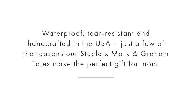 Lightweight, waterproof and American-made. We’ve added all new styles and colors to our best-selling Mark & Graham x Steele Collaboration, perfect for the beach to the pool and everything in between.